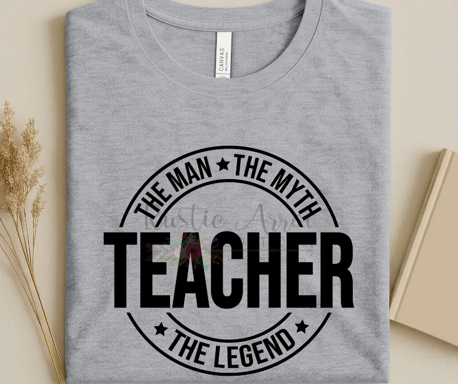 Teacher The Man The Myth The Legend