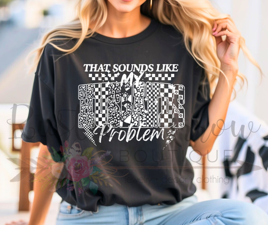 That Sounds Like My Husbands Problem