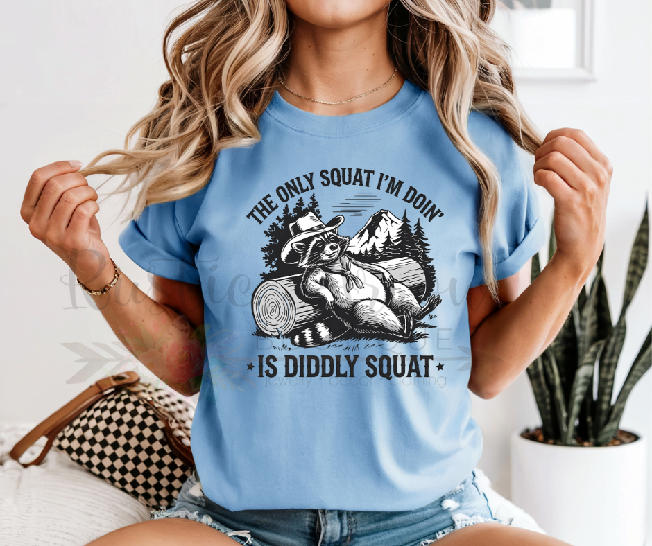 The Only Squat I'm Doin' is Diddly Squat
