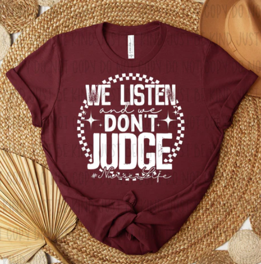 We Listen And We Don't Judge #Nurse Life