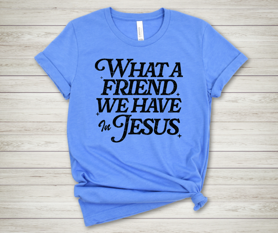 What a Friend We have in Jesus