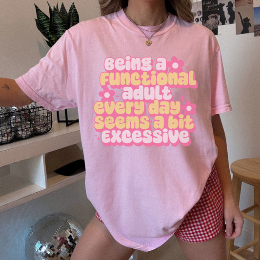 Being A Functional Adult Every Day Seems A Bit Excessive Retro