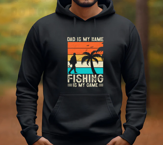 Dad is my Name Fishing is my Game