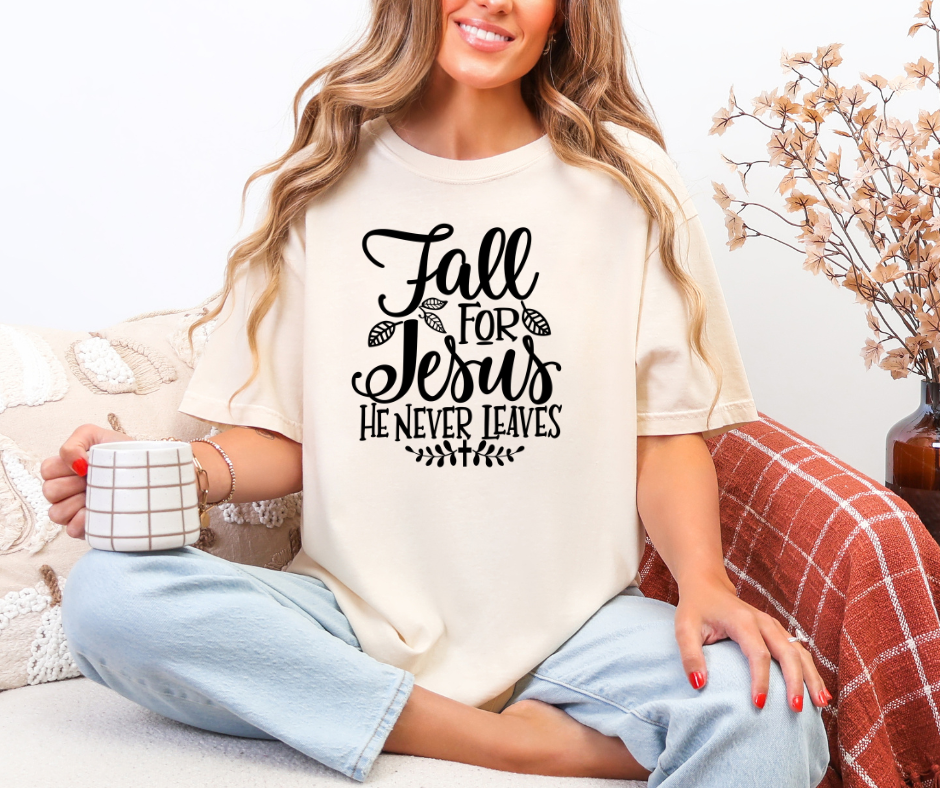 Fall for Jesus He Never Leaves