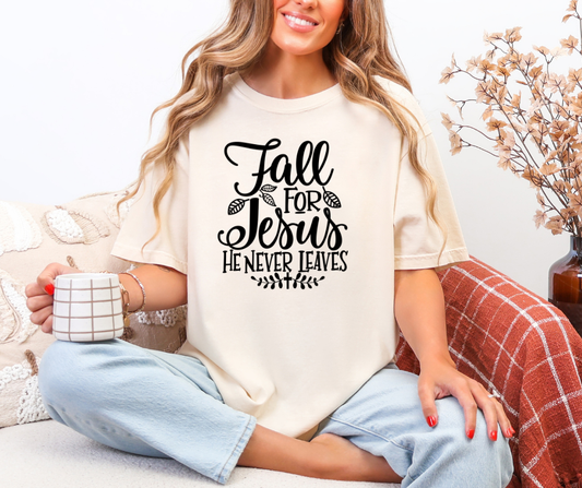 Fall for Jesus He Never Leaves