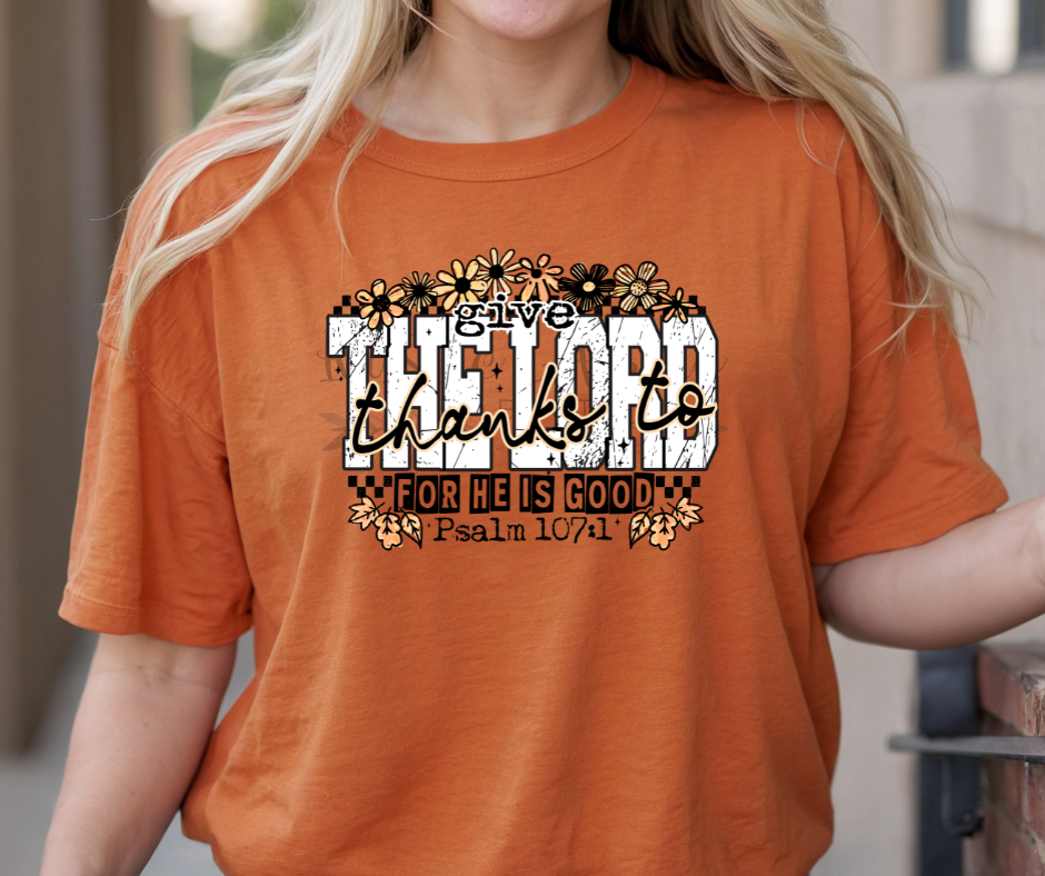 Give Thanks to the Lord for He is Good