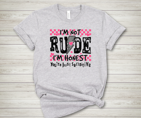 I'm not Rude I'm Honest
