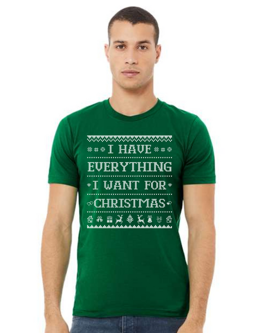 I Have Everything I want for Chritsmas-Sweatshirt