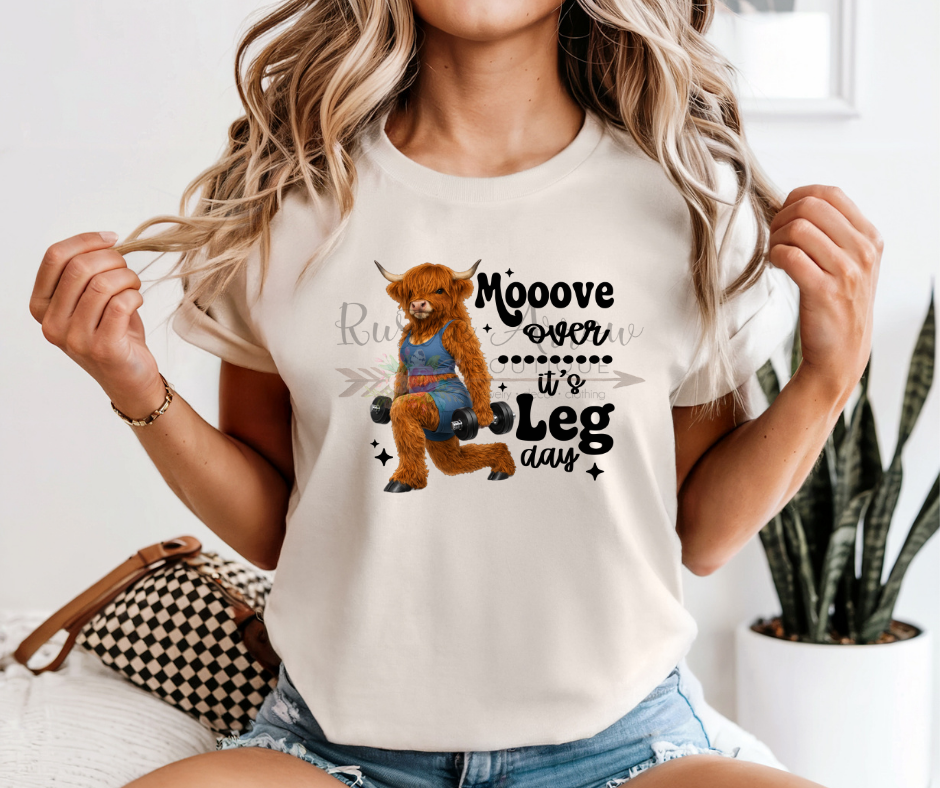 Moove Over it's Leg Day