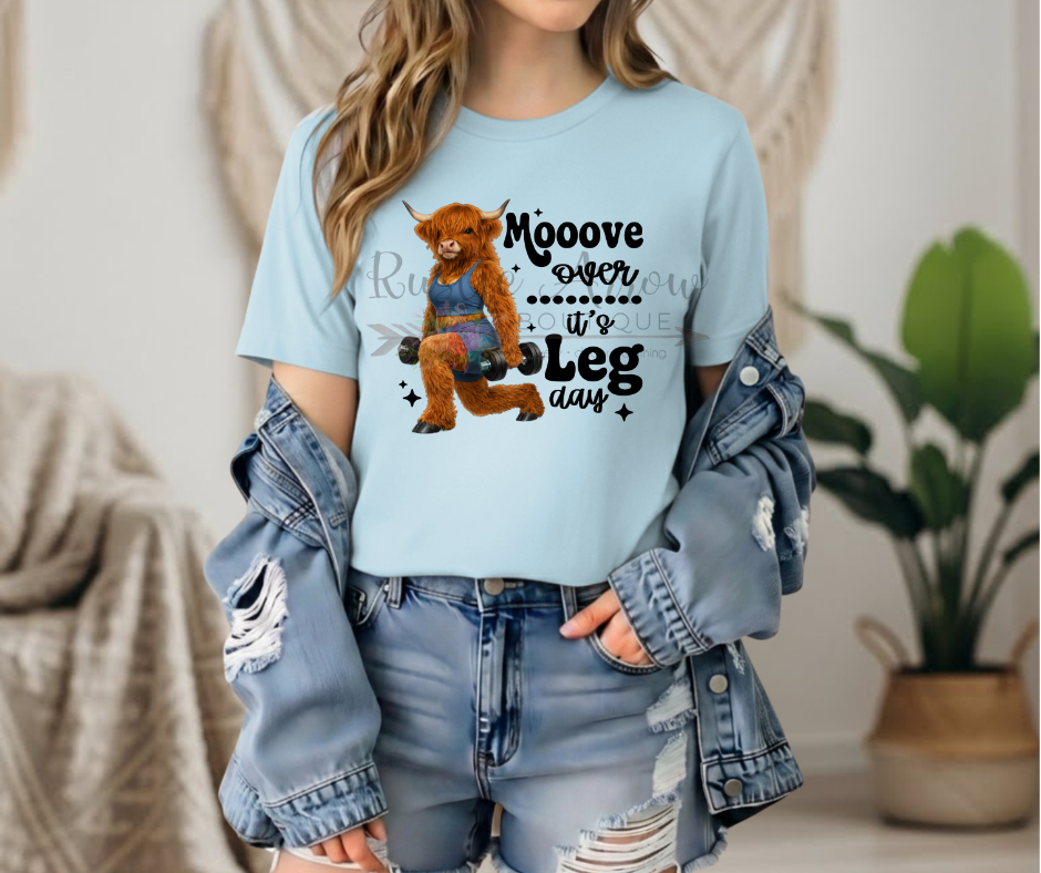 Moove Over it's Leg Day