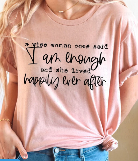 A wise woman said I am enough and lived happily ever after