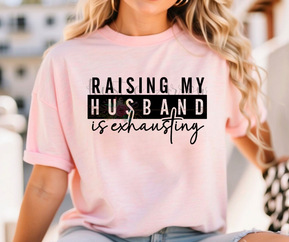 Raising my Husband is Exhausting