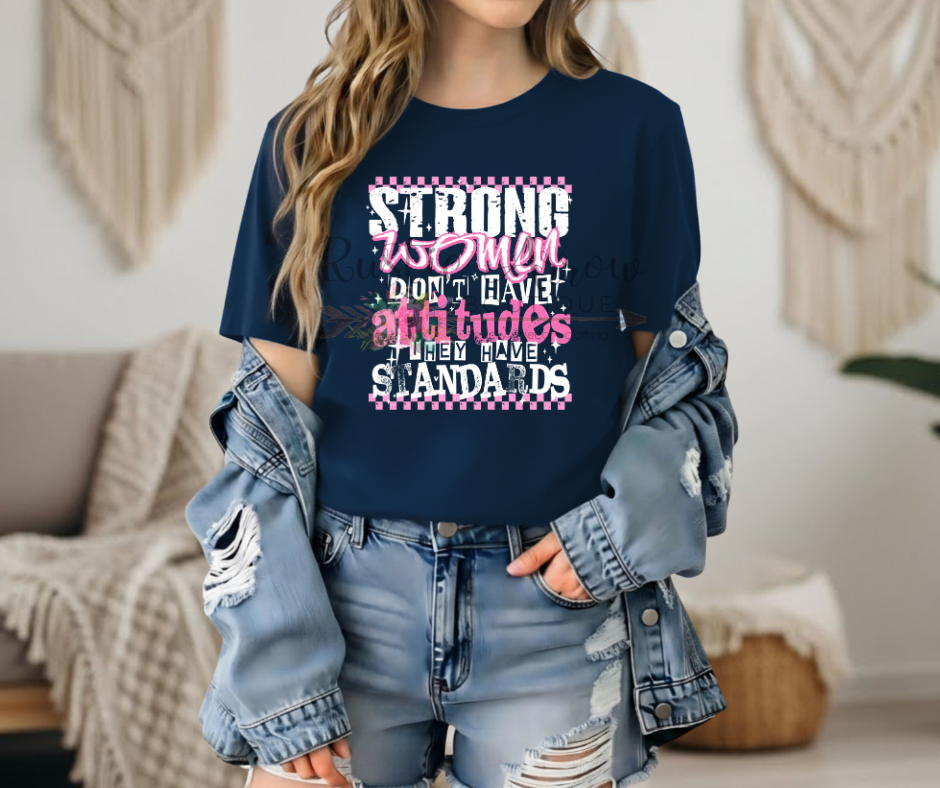 Strong Girls Don't Have Attitudes They Just Have Standards