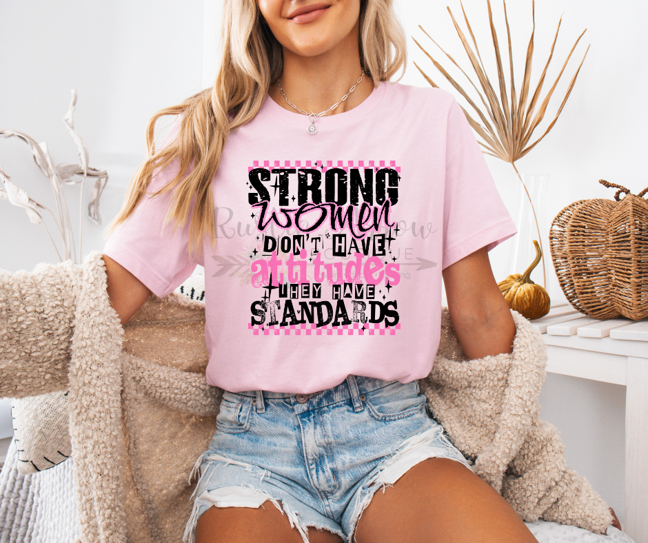 Strong Girls Don't Have Attitudes They Just Have Standards