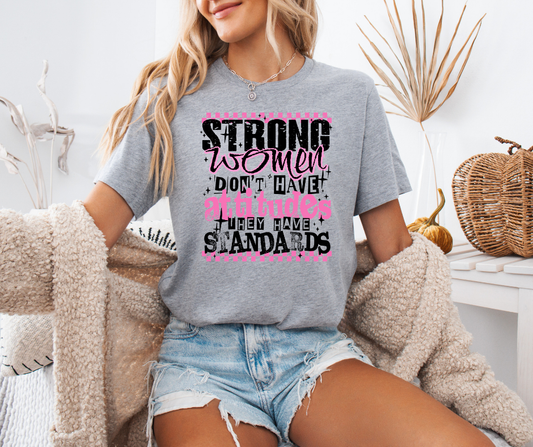 Strong Women Don't Have Attitudes They Just Have Standards