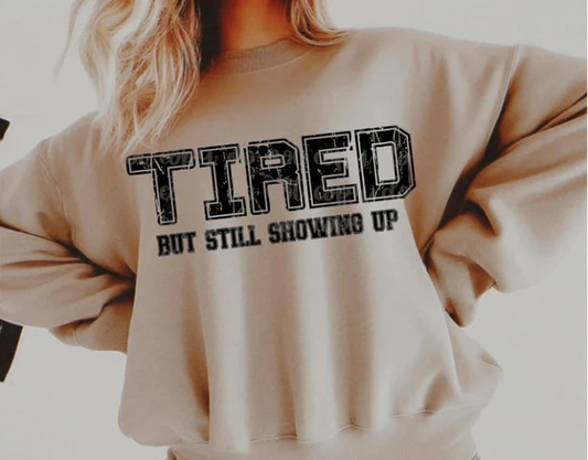 Tired but still showing up