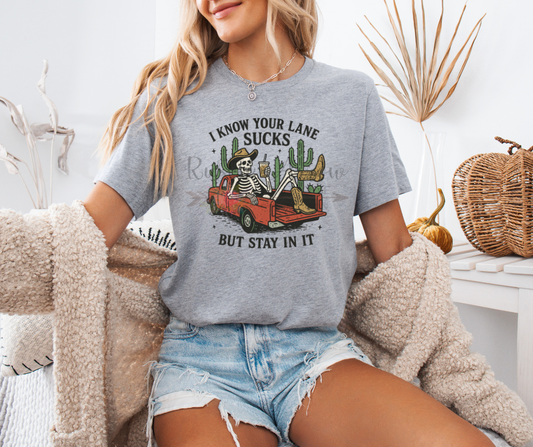 I Know Your Lane Sucks Stay in It