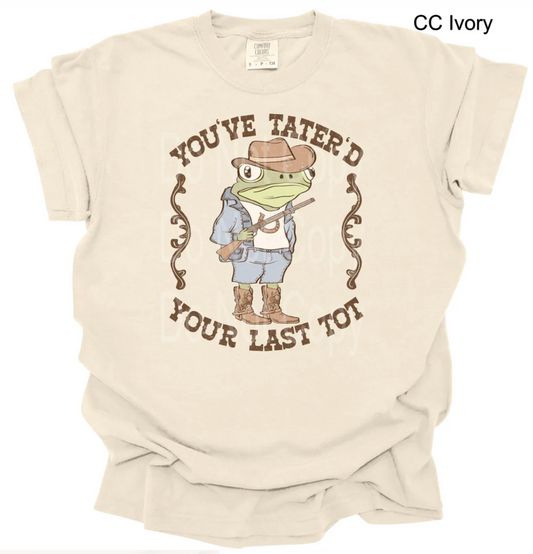 You've Tatered Your Last Tot